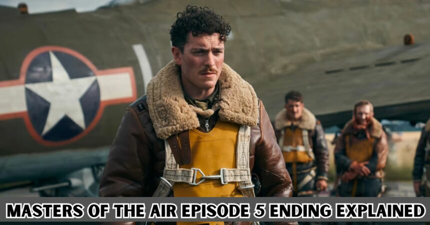 Masters of the Air Episode 5 Ending Explained (1)