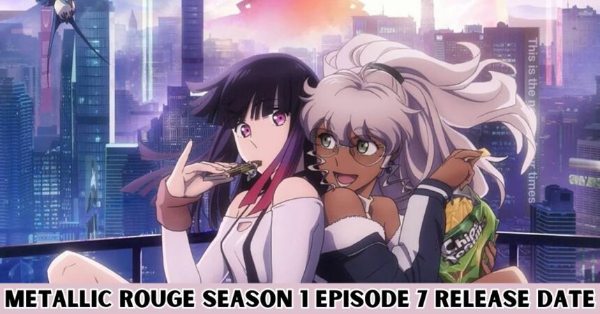 Metallic Rouge Season 1 Episode 7 Release Date