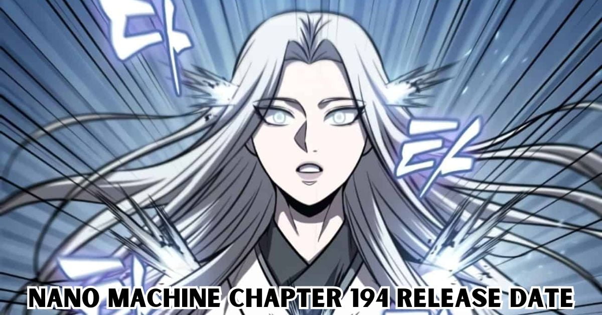 Nano Machine Chapter 194 Release Date