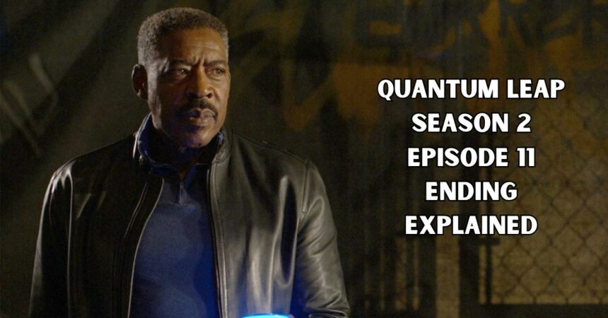 Quantum Leap Season 2 Episode 11 Ending Explained