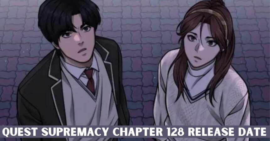 Quest Supremacy Chapter 128 Release Date