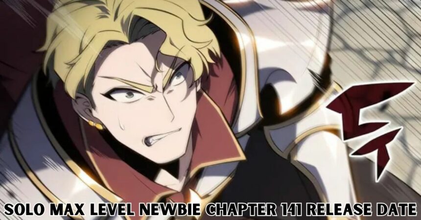 Solo Max Level Newbie Chapter 141 Release Date