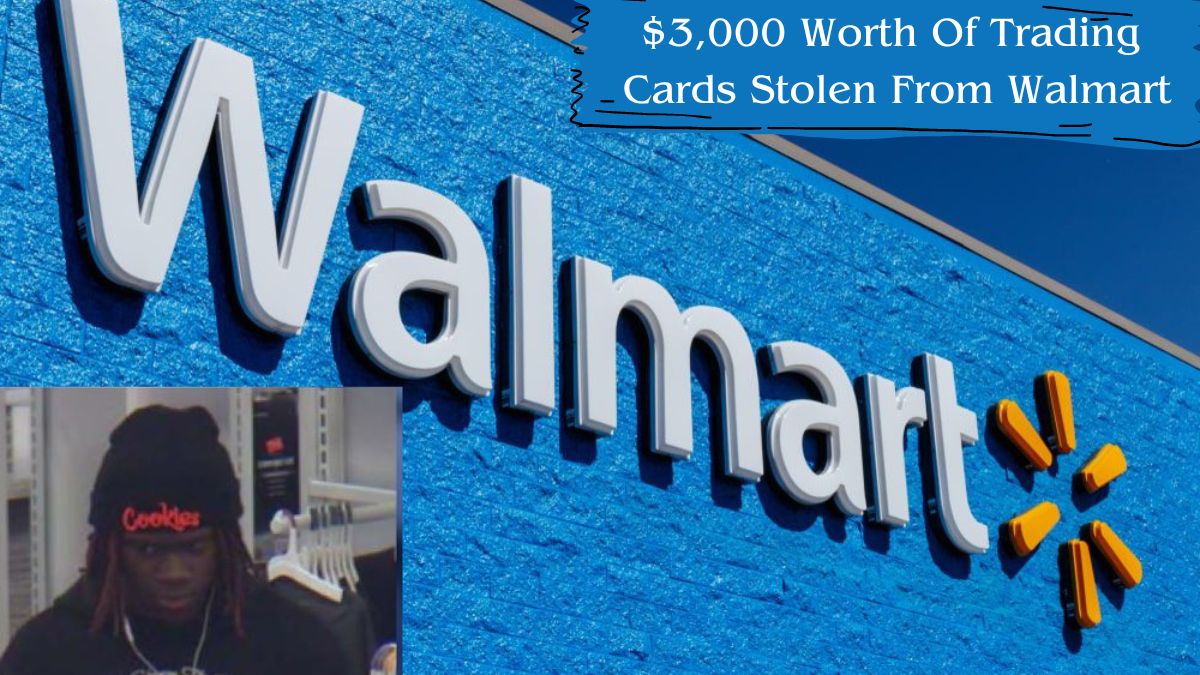 $3,000 Worth Of Trading Cards Stolen From Walmart