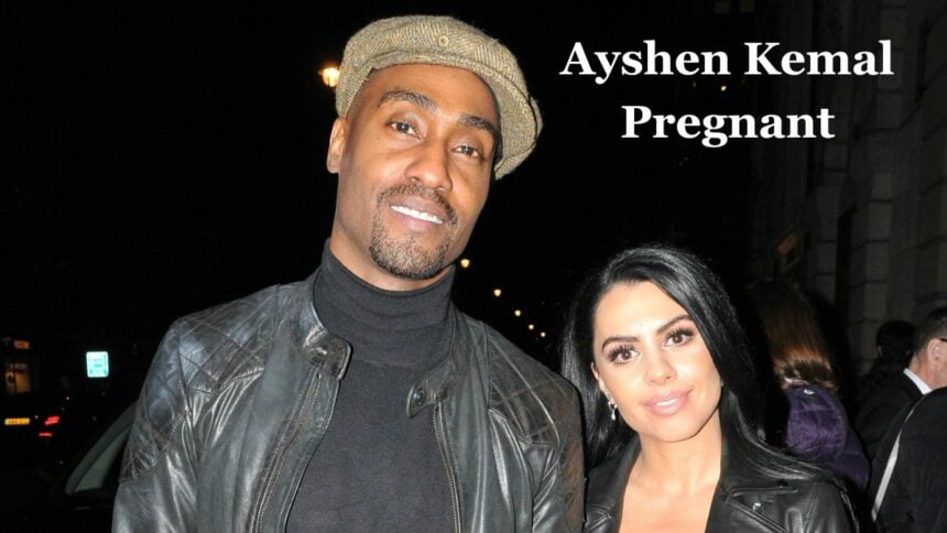 Ayshen Kemal Is Pregnant