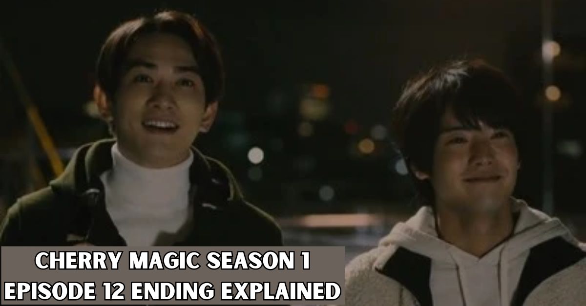 Cherry Magic Season 1 Episode 12 Ending Explained