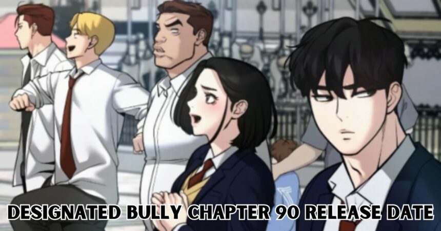 Designated Bully Chapter 90 Release Date (2)