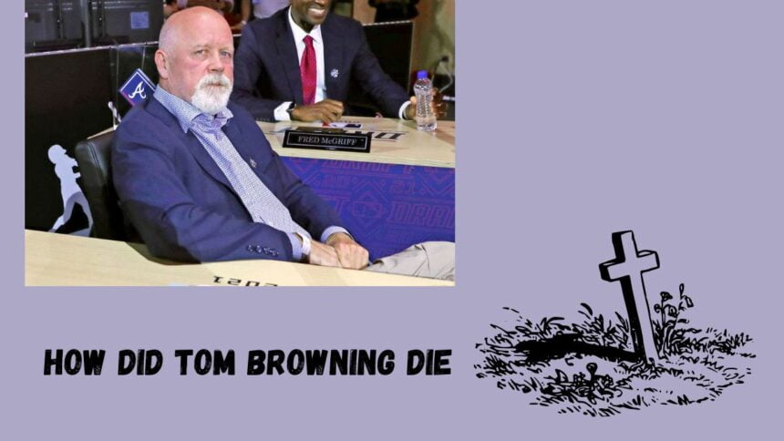 How Did Tom Browning Die