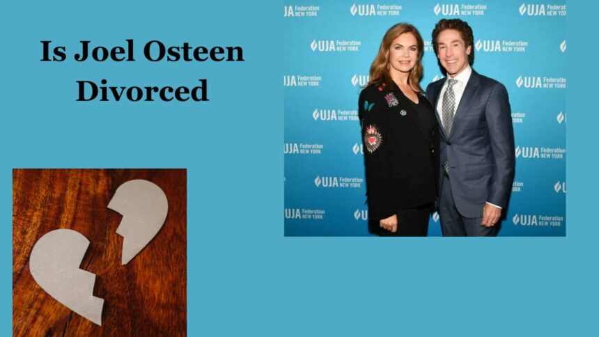 Is Joel Osteen Divorced