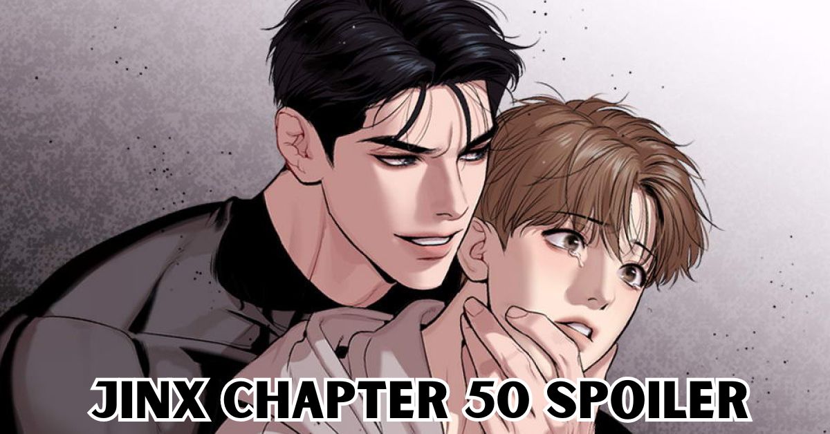 Jinx Chapter 50 Spoiler