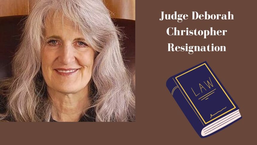 Judge Deborah Christopher Resignation