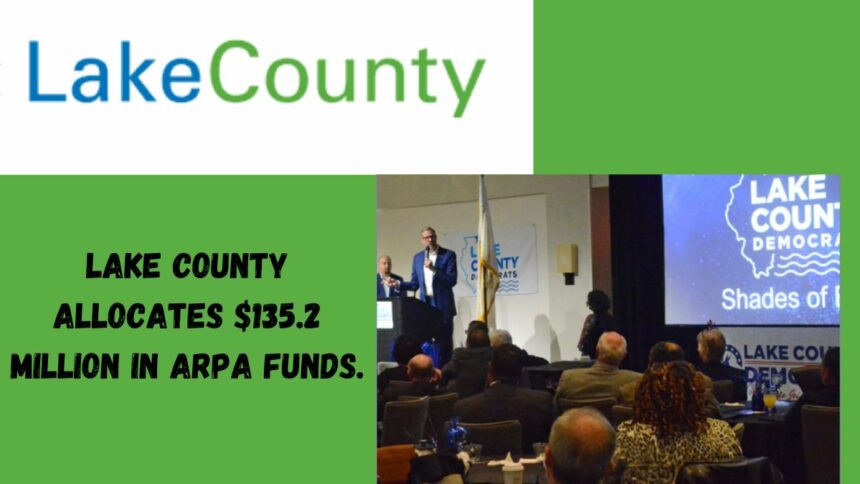 Lake County Officially Allocates $135.2 Million In ARPA Funds