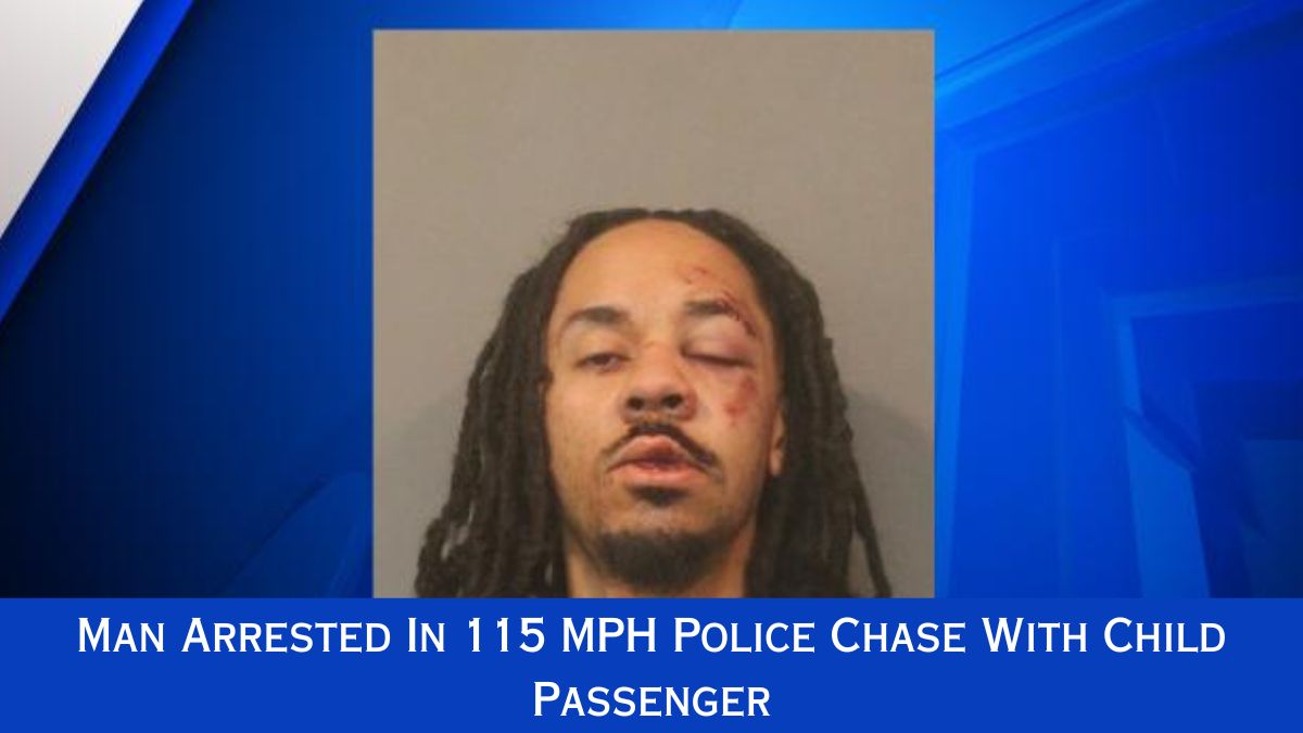Man Arrested In 115 MPH Police Chase With Child Passenger