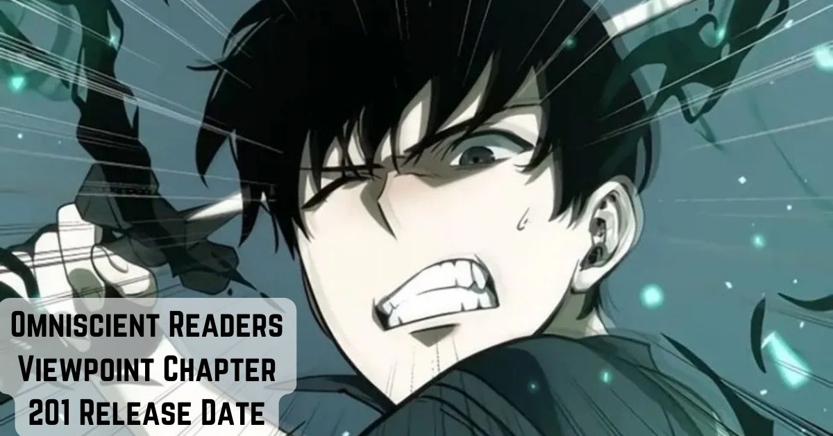 Omniscient Readers Viewpoint Chapter 201 Release Date