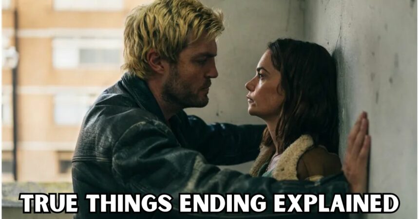 True Things Ending Explained