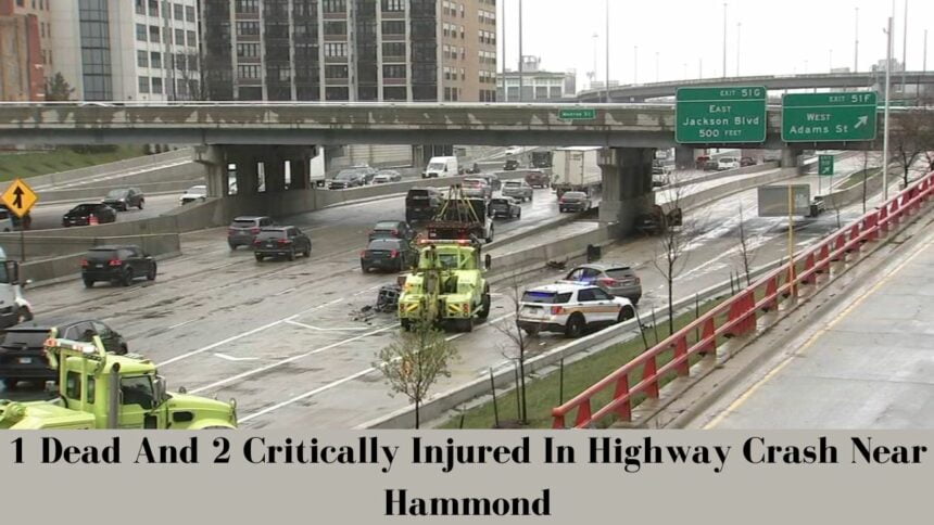 1 Dead And 2 Critically Injured In Highway Crash Near Hammond