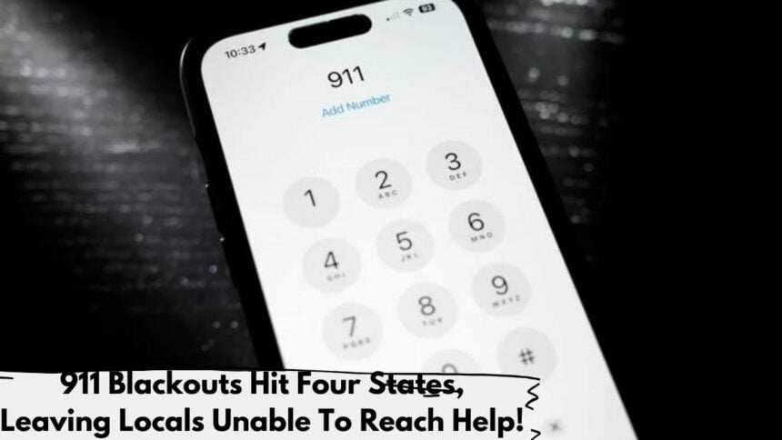 911 Blackouts Hit Four States, Leaving Locals Unable To Reach Help!