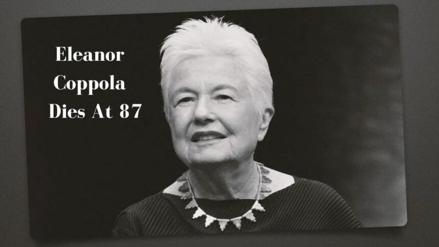 Eleanor Coppola Dies At 87