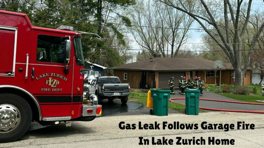 Gas Leak Follows Garage Fire In Lake Zurich Home