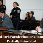 Highland Park Parade Shooter's Phone Rights Partially Reinstated