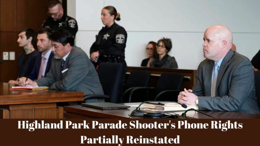 Highland Park Parade Shooter's Phone Rights Partially Reinstated
