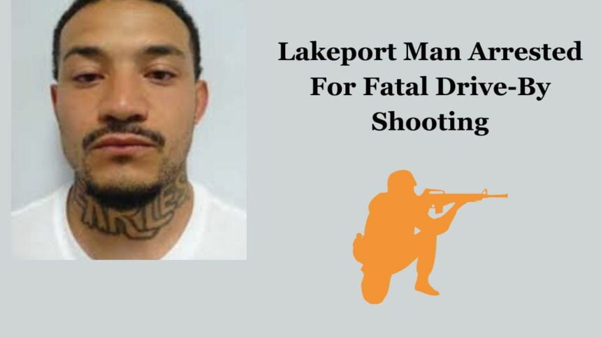 Lakeport Man Arrested For Fatal Drive-By Shooting