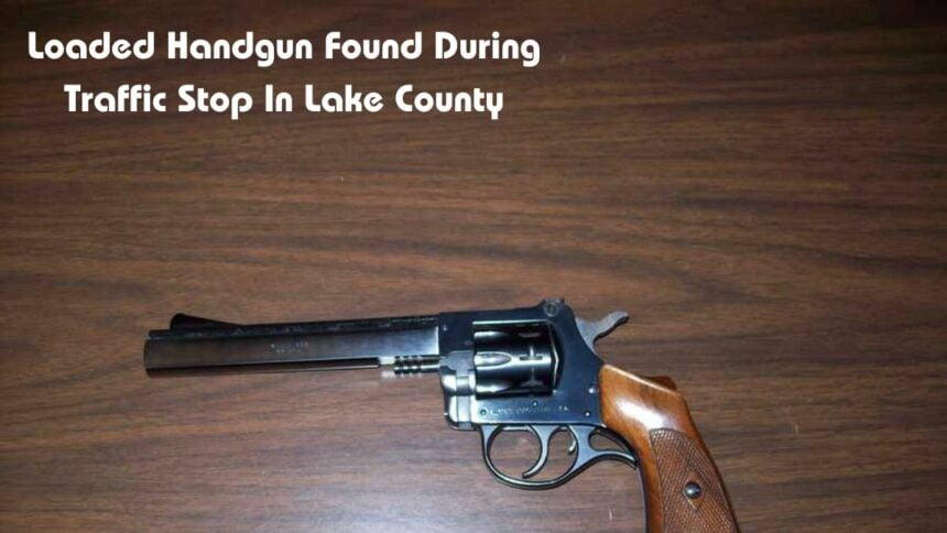 Loaded Handgun Found During Traffic Stop In Lake County