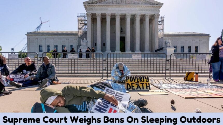 Supreme Court Weighs Bans On Sleeping Outdoors