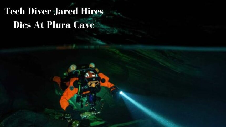 Jared Hires Dies at Plura Cave