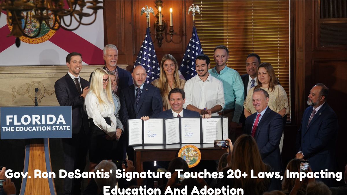 Gov. Ron DeSantis' Signature Touches 20+ Laws, Impacting Education And Adoption!