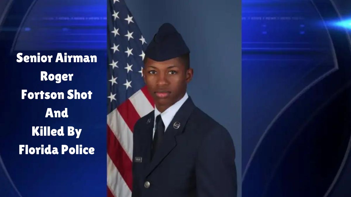 Senior Airman Roger Fortson Shot And Killed By Florida Police