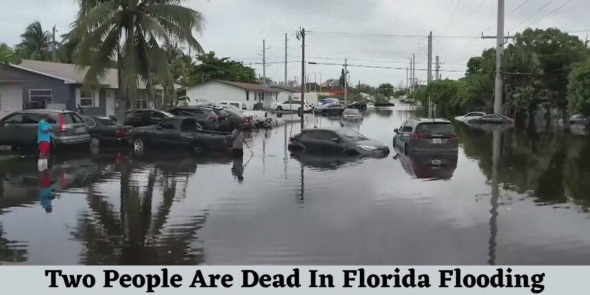 Two People Are Dead In Florida Flooding